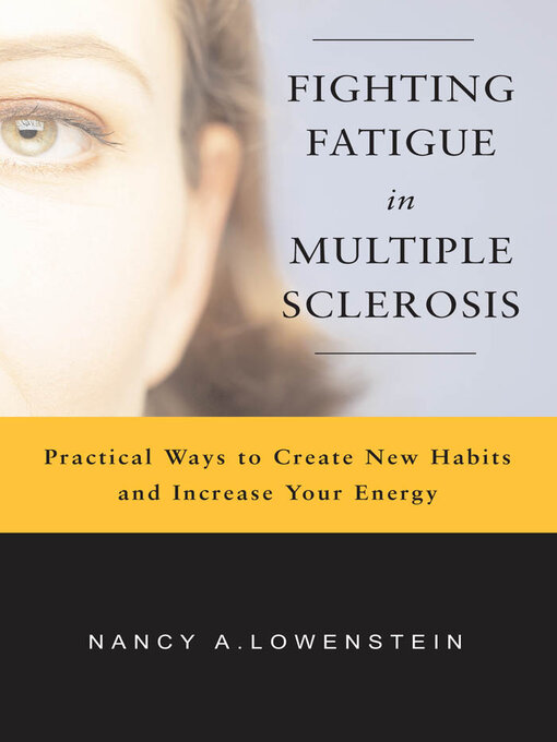 Title details for Fighting Fatigue in Multiple Sclerosis by Nancy Lowenstein - Available